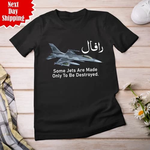 India Rafale Jet T-Shirt Some Jets Are Made Only To Be Destroyed Printed Tee Top